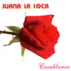 Juana La Loca - Casablanca